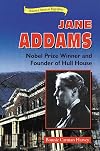 Jane Addams: Nobel Prize Winner and Founder of Hull House (Historical American Biographies)