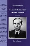 Holocaust Rescuers: Ten Stories of Courage (Collective Biographies)