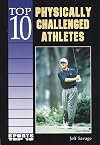 Top 10 Physically Challenged Athletes