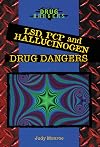 LSD, PCP, and Hallucinogen Drug Dangers