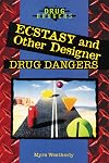 Ecstasy and Other Designer Drugs (Drug Dangers)