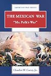 The Mexican War: Mr. Polk's War (American War Series)