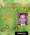 Jonas Salk: Creator of the Polio Vaccine (Great Minds of Science)