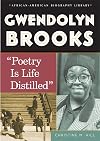 Gwendolyn Brooks "Poetry Is Life Distilled"