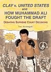 Clay V. United States and How Muhammad Ali Fought the Draft: Debating Supreme Court Decisions