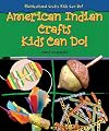 American Indian Crafts Kids Can Do! (Multicultural Crafts Kids Can Do!)