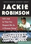 Jackie Robinson: All I Ask Is That You Respect Me As A Human Being (African-American Biography Library)