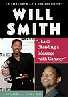 Will Smith: I Like Blending a Message with Comedy (African-American Biographies (Enslow))