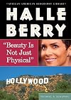 Halle Berry: "Beauty Is Not Just Physical" (African-American Biography Library)