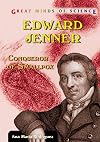 Edward Jenner: Conqueror of Smallpox (Great Minds of Science)