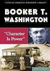 Booker T. Washington: "Character Is Power" (African-American Biography Library)