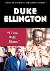 Duke Ellington: I Live With Music (African-American Biography Library)