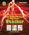 Wild Science Projects About Earth's Weather