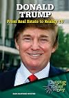 Donald Trump: From Real Estate to Reality TV (People to Know Today)