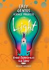 Easy Genius Science Projects with Light: Great Experiments and Ideas