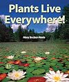 Plants Live Everywhere! (I Like Plants!)