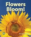 Flowers Bloom! (I Like Plants!)