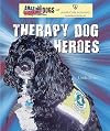 Therapy Dog Heroes (Amazing Working Dogs With American Humane)