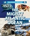 The Mighty Atlantic Ocean (Our Earth's Oceans)