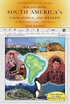 Discovering South America's Land, People, and Wildlife (Continents of the World)