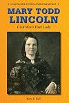 Mary Todd Lincoln: Civil War's First Lady (Legendary American Biographies)
