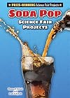 Soda Pop Science Fair Projects (Prize-Winning Science Fair Projects)