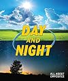 Day and Night (1) (All About Opposites)