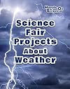 Science Fair Projects about Weather (Hands-On Science)