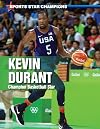 Kevin Durant: Champion Basketball Star (Sports Star Champions)