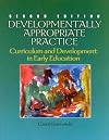Developmentally Appropriate Practice: Curriculum and Development in Early Education