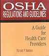 OSHA Regulations and Guidelines: A Guide for Health Care Providers