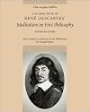 A Guided Tour of Rene Descartes' Meditations on First Philosophy