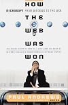 How the Web Was Won: How Bill Gates and His Internet Idealists Transformed the Microsoft Empire