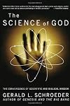 The Science of God: The Convergence of Scientific and Biblical Wisdom