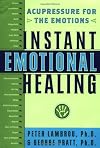 Instant Emotional Healing: Acupressure for the Emotions