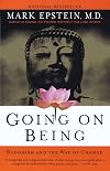 Going on Being: Buddhism and the Way of Change
