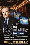 The O'Reilly Factor: The Good, the Bad, and the Completely Ridiculous in American Life
