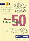 Draw 50 Animal 'Toons: The Step-by-Step Way to Draw Dogs, Cats, Birds, Fish, and Many, Many More