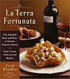 La Terra Fortunata: The Splendid Food and Wine of Friuli Venezia-Giulia, Italy's Great Undiscovered Region