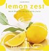 Lemon Zest: More Than 175 Recipes with a Twist