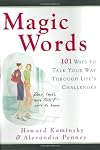 Magic Words: 101 Ways to Talk Your Way Through Life's Challenges