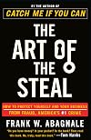 The Art of the Steal: How to Protect Yourself and Your Business from Fraud, America's #1 Crime