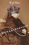 Royal Babylon: The Alarming History of European Royalty