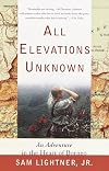 All elevations unknown : an adventure in the heart of Borneo