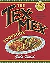 The Tex-Mex Cookbook: A History in Recipes and Photos