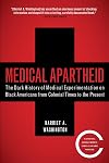 Medical Apartheid: The Dark History of Medical Experimentation on Black Americans from Colonial Times to the Present