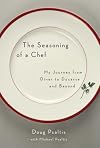 The Seasoning of a Chef: My Journey from Diner to Ducasse and Beyond
