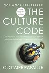 The Culture Code: An Ingenious Way to Understand Why People Around the World Live and Buy as They Do