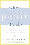 When Panic Attacks: The New, Drug-Free Anxiety Therapy That Can Change Your Life