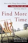 Find More Time: How to Get Things Done at Home, Organize Your Life, and Feel Great About It